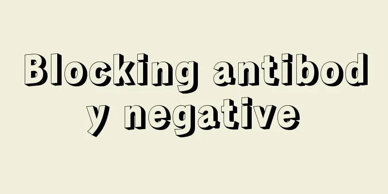 Blocking antibody negative