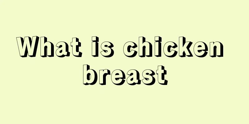 What is chicken breast
