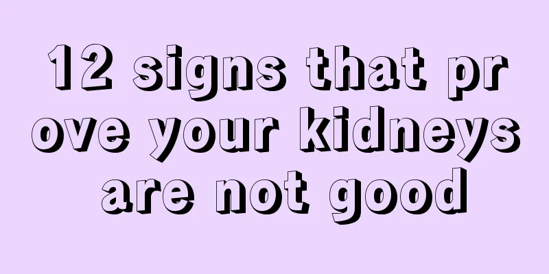 12 signs that prove your kidneys are not good