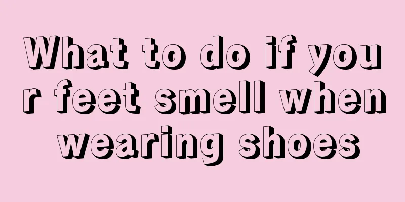 What to do if your feet smell when wearing shoes