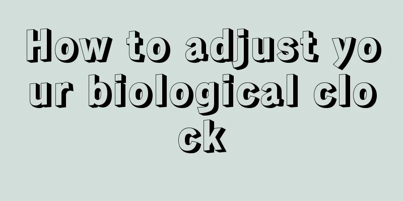 How to adjust your biological clock