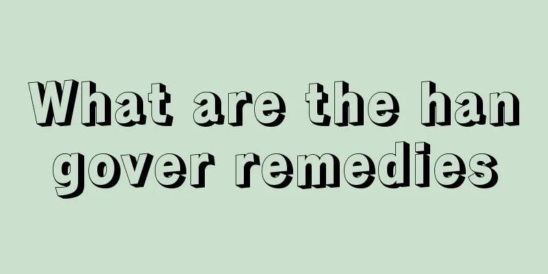 What are the hangover remedies