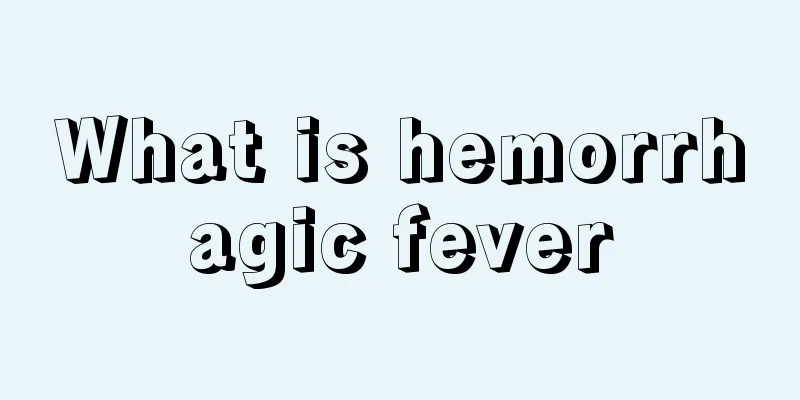 What is hemorrhagic fever
