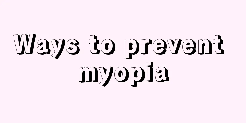 Ways to prevent myopia
