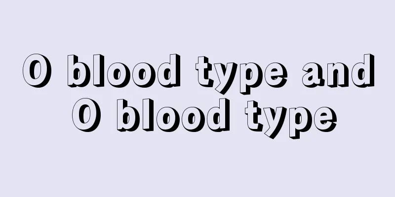 O blood type and O blood type