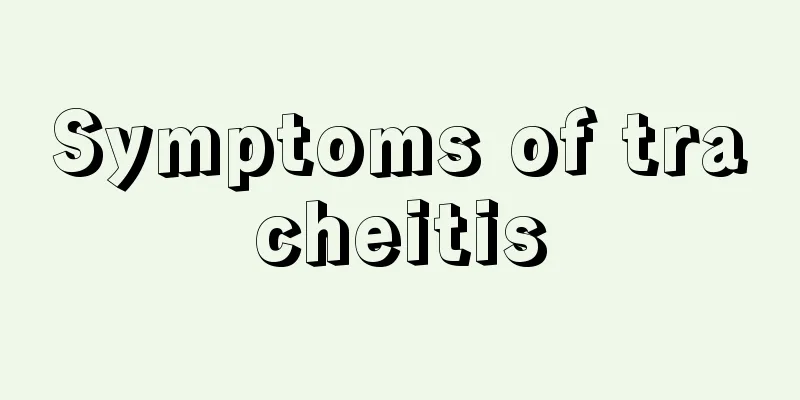Symptoms of tracheitis