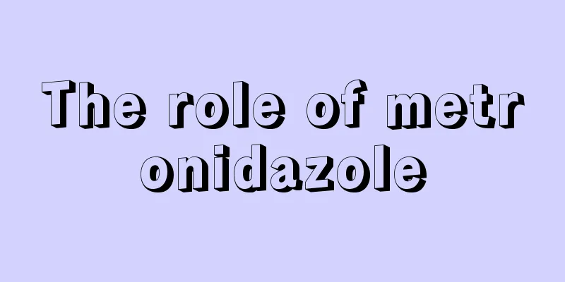 The role of metronidazole