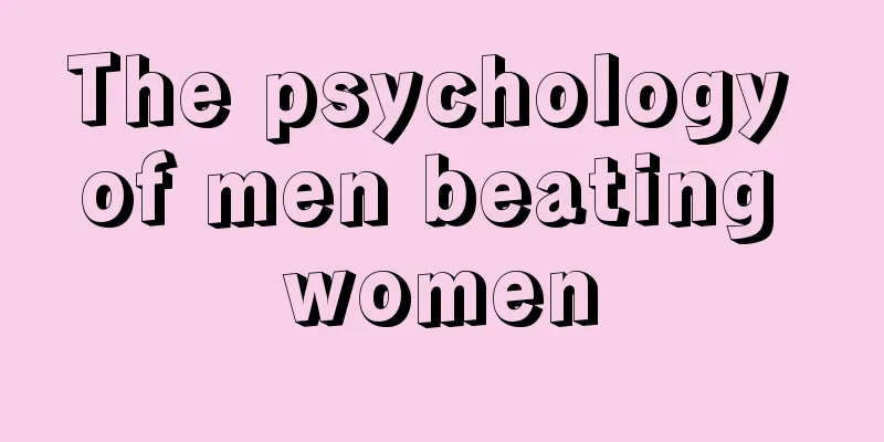 The psychology of men beating women