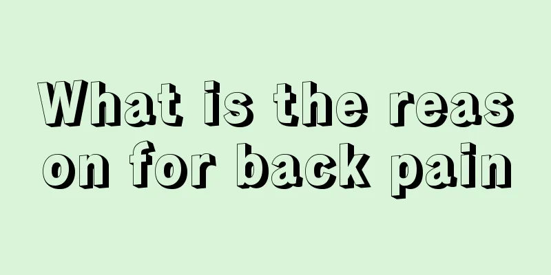 What is the reason for back pain
