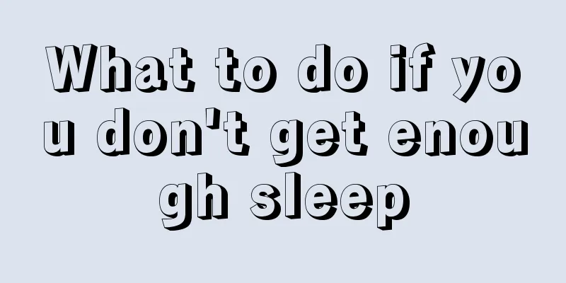 What to do if you don't get enough sleep