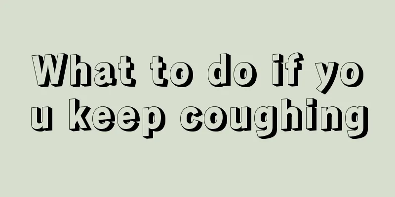 What to do if you keep coughing