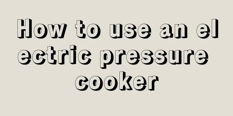 How to use an electric pressure cooker
