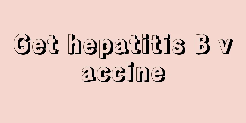 Get hepatitis B vaccine