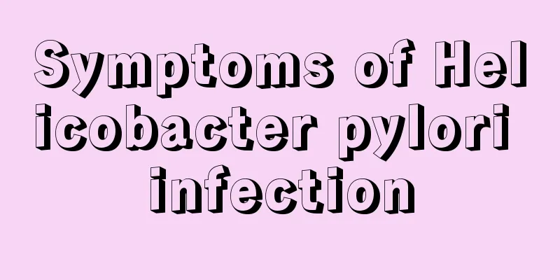 Symptoms of Helicobacter pylori infection
