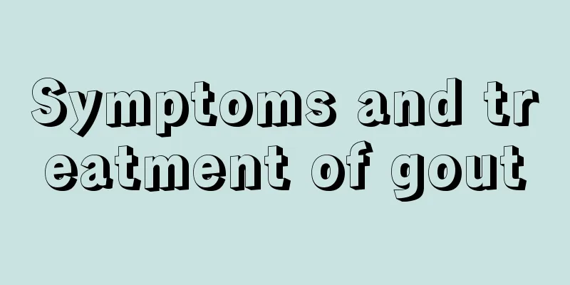 Symptoms and treatment of gout