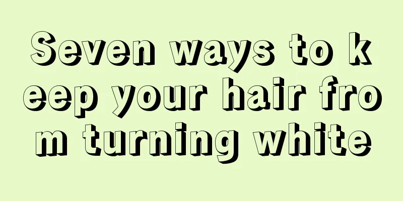 Seven ways to keep your hair from turning white