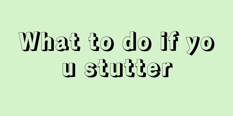 What to do if you stutter