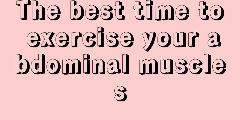 The best time to exercise your abdominal muscles