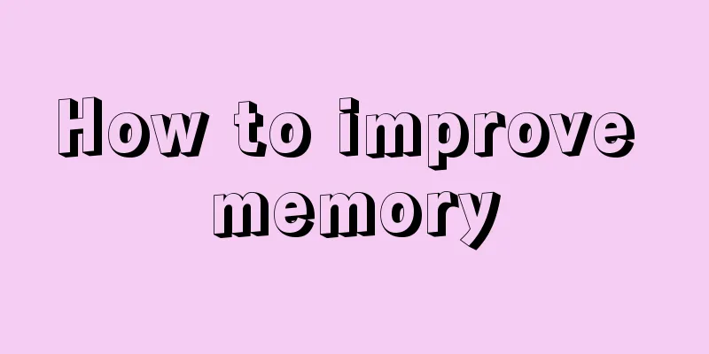 How to improve memory