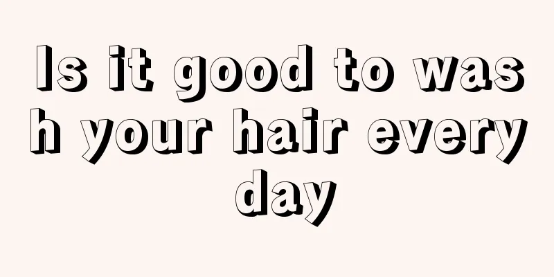 Is it good to wash your hair every day