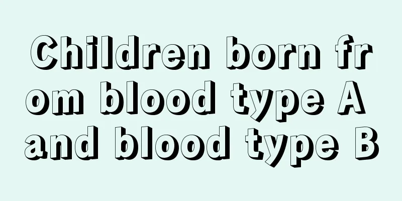Children born from blood type A and blood type B
