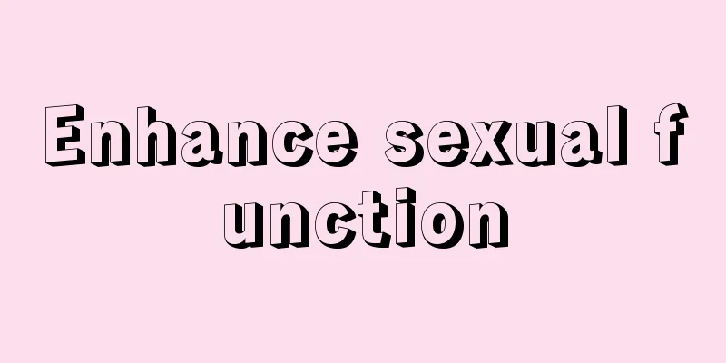 Enhance sexual function