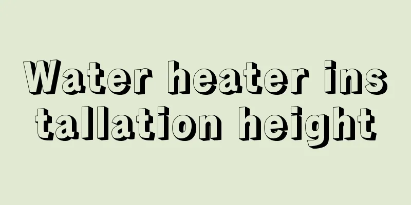 Water heater installation height