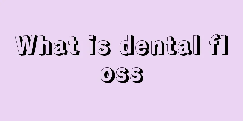 What is dental floss