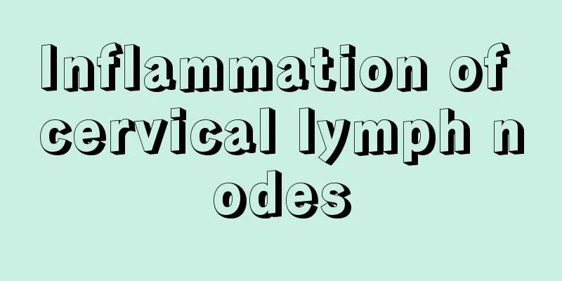 Inflammation of cervical lymph nodes