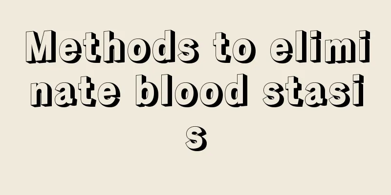 Methods to eliminate blood stasis