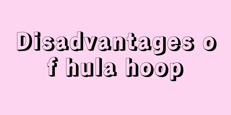 Disadvantages of hula hoop