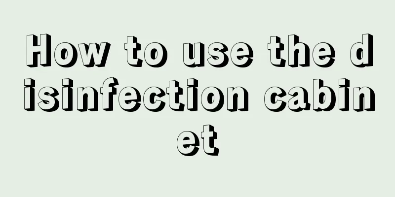 How to use the disinfection cabinet