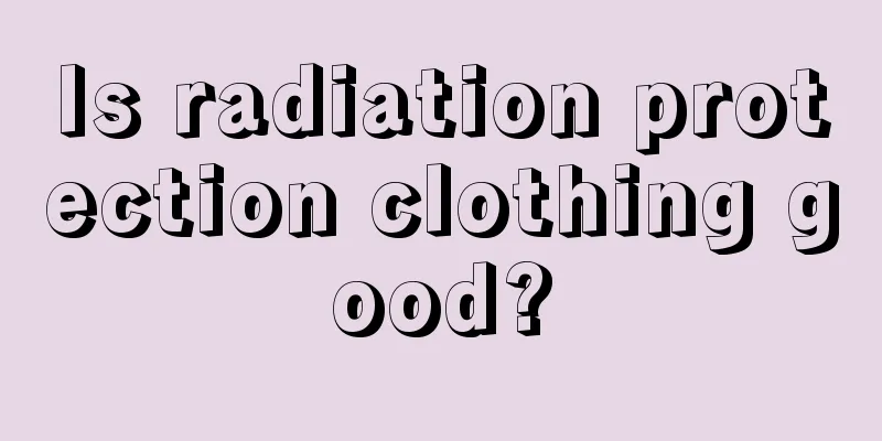 Is radiation protection clothing good?