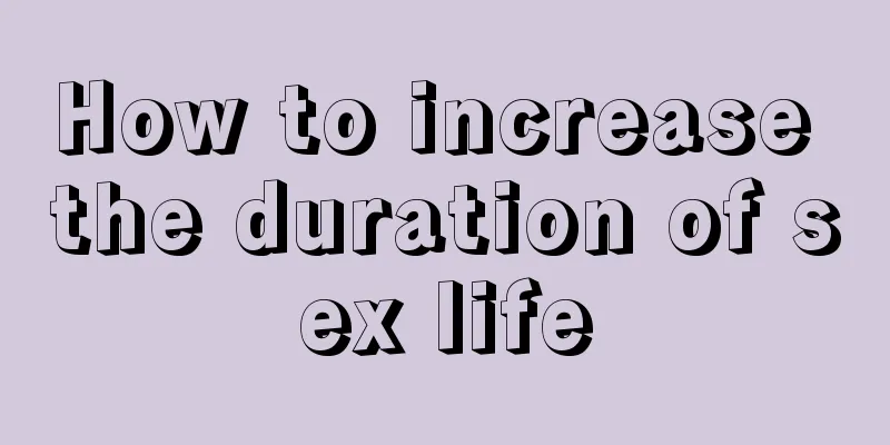 How to increase the duration of sex life