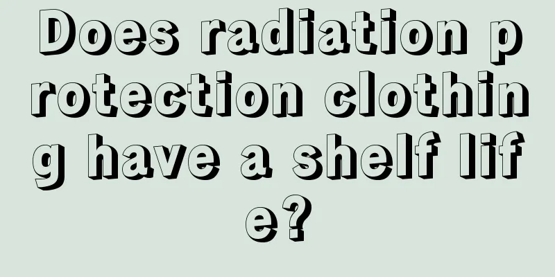 Does radiation protection clothing have a shelf life?