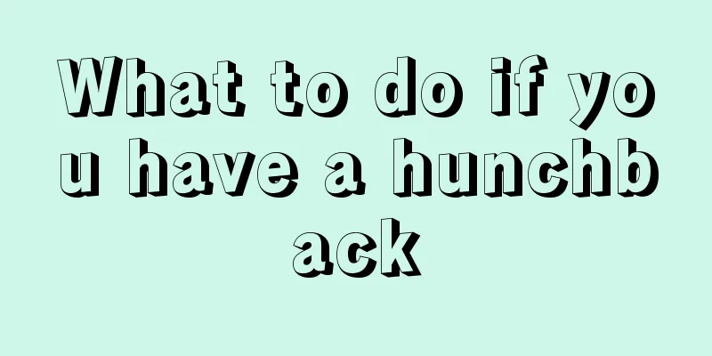 What to do if you have a hunchback