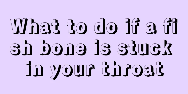What to do if a fish bone is stuck in your throat