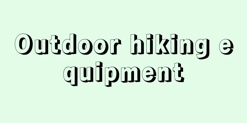 Outdoor hiking equipment
