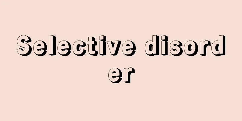 Selective disorder