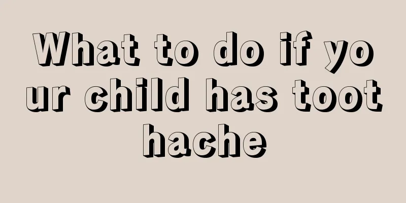 What to do if your child has toothache