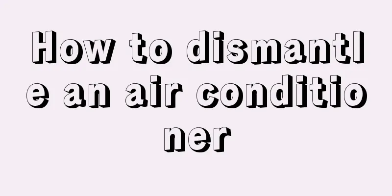 How to dismantle an air conditioner