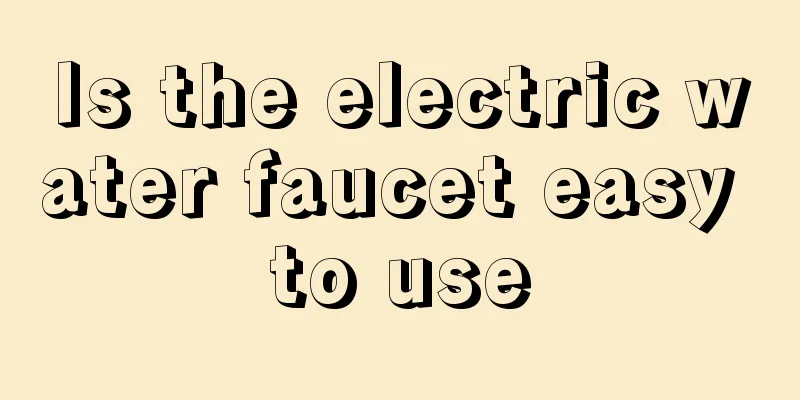 Is the electric water faucet easy to use