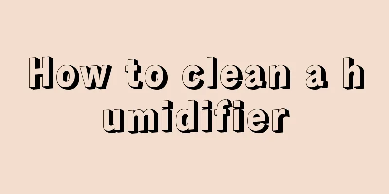 How to clean a humidifier
