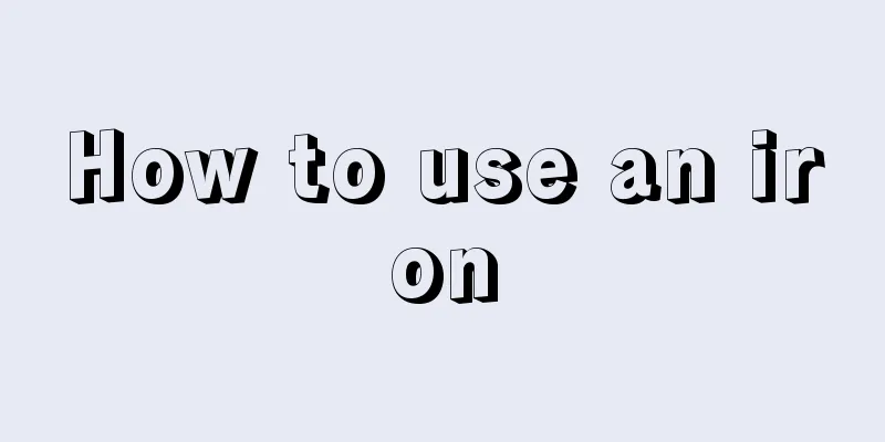 How to use an iron