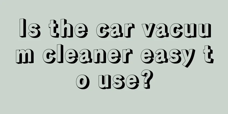Is the car vacuum cleaner easy to use?