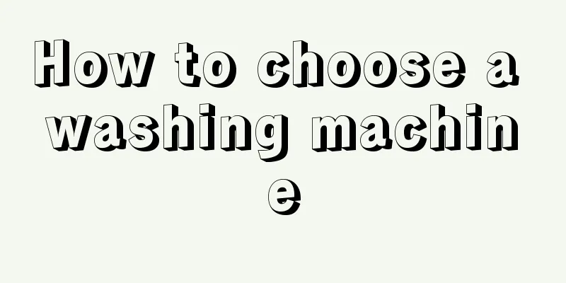 How to choose a washing machine