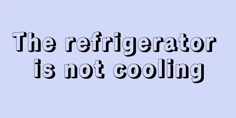 The refrigerator is not cooling