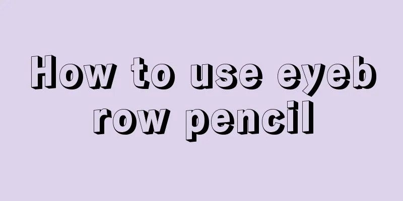 How to use eyebrow pencil