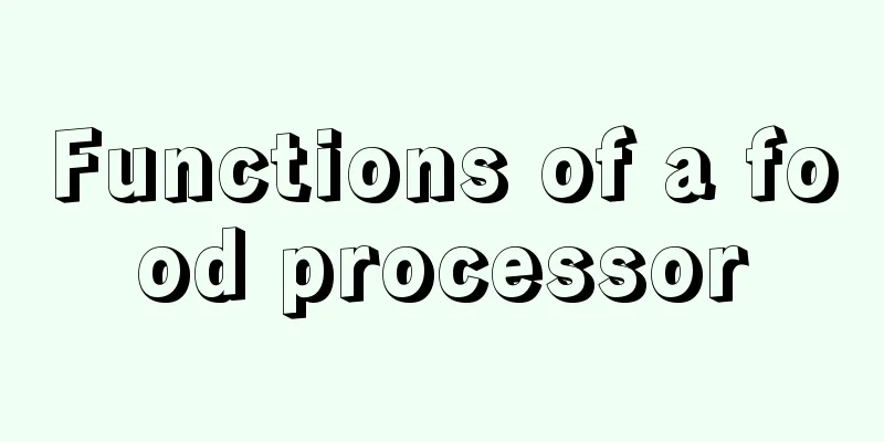 Functions of a food processor
