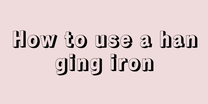 How to use a hanging iron